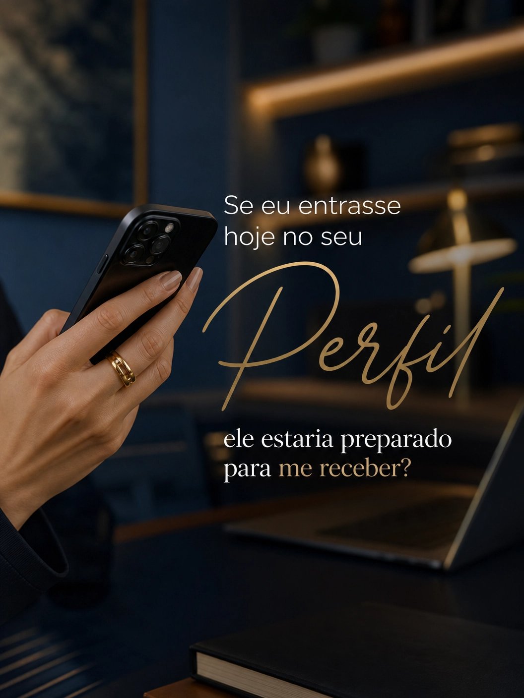 Se eu entrasse hoje no seu perfil, ele estaria preparado?